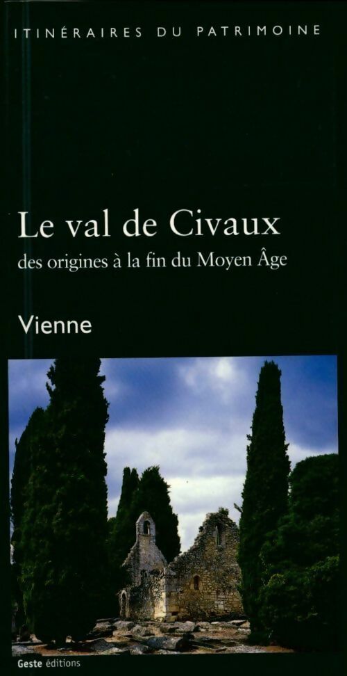 Le val de Civaux des origines à la fin du moyen age - P.-C. Drac -  Itinéraires du patrimoine - Livre