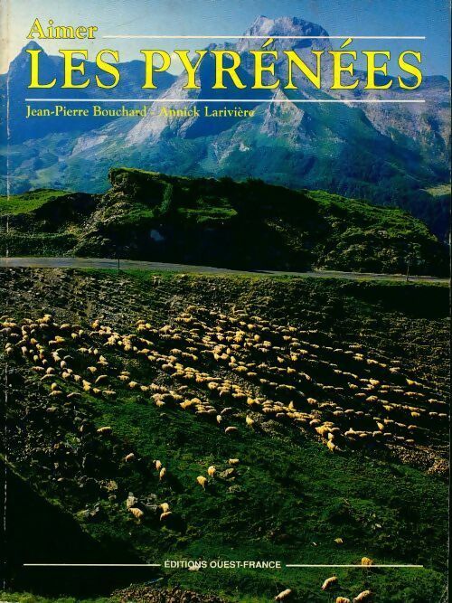 Livrenpoche : Aimer les Pyrénées - Annick Larivière - Livre