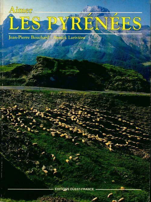 Aimer les Pyrénées - Annick Larivière -  Aimer... - Livre