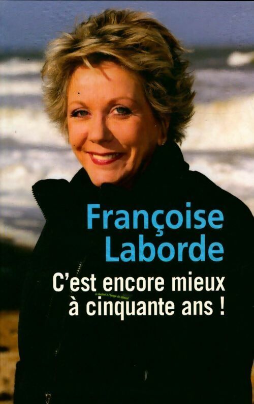 Livrenpoche : C'est encore mieux à cinquante ans - Françoise Laborde - Livre