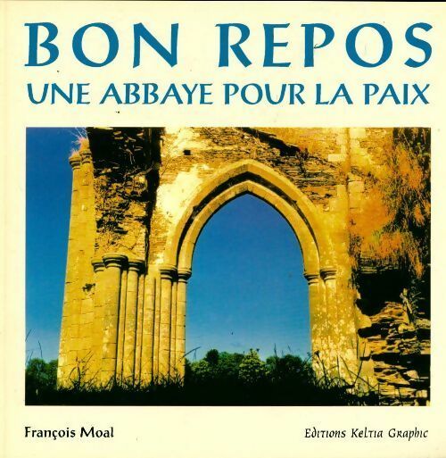 Livrenpoche : Bon repos. Une abbaye pour la paix - François Moal - Livre