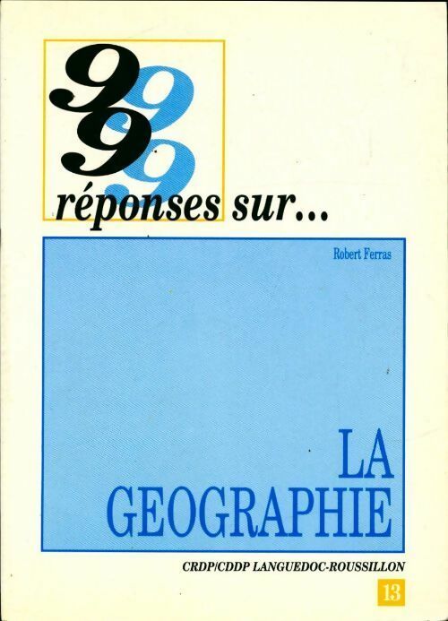 Livrenpoche : 99 réponses sur la géographie - Robert Ferras - Livre