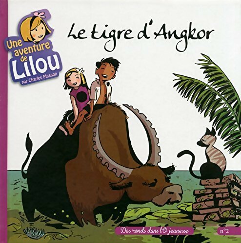 Livrenpoche : Une aventure de Lilou Tome II : Le tigre d'Angkor - Charles Masson - Livre