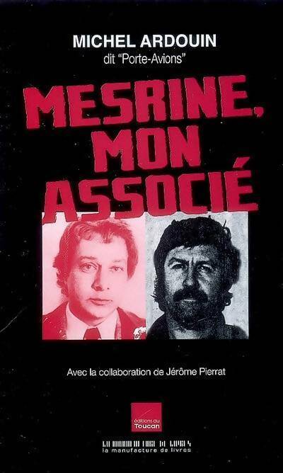 Livrenpoche : Mesrine, mon associé - Michel Ardouin - Livre