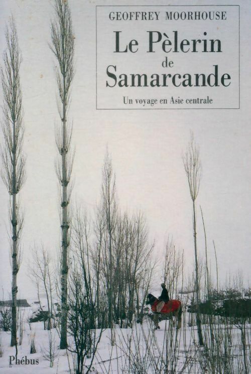 Livrenpoche : Le pèlerin de samarcande - Geoffrey Moorhouse - Livre