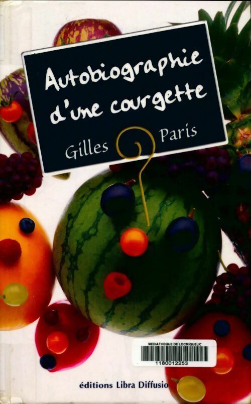 Livrenpoche : Autobiographie d'une courgette - Gilles Paris - Livre