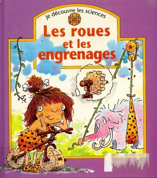 Livrenpoche : Les roues et engrenages - Caroline Rush - Livre