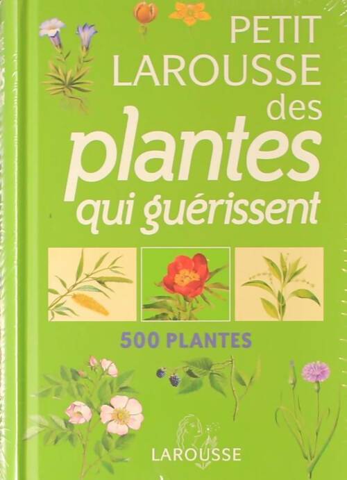 Livrenpoche : Petit larousse des plantes qui guérissent : 500 plantes - Gérard Debuigne - Livre