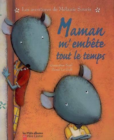 Livrenpoche : Maman m'embête tout le temps - Geneviève Noël - Livre