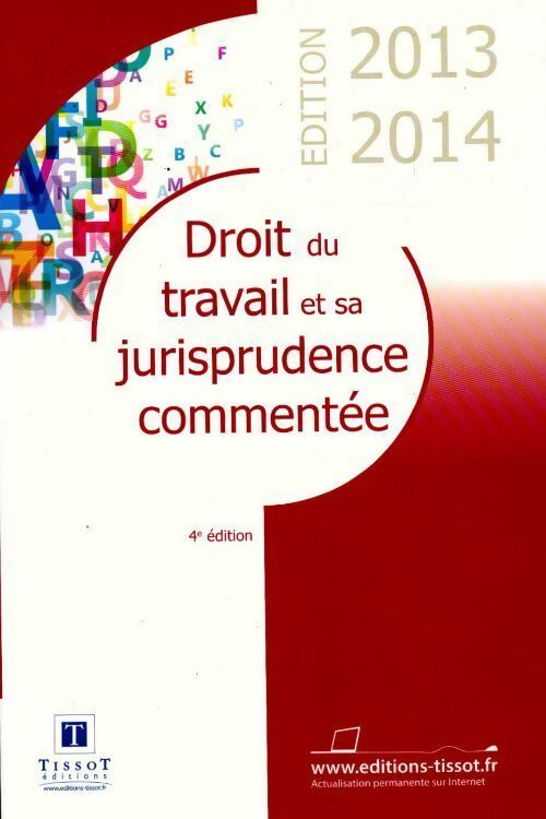 Livrenpoche : Droit du travail et sa jurisprudence commentée 2013-2014 - Agnès Splete - Livre