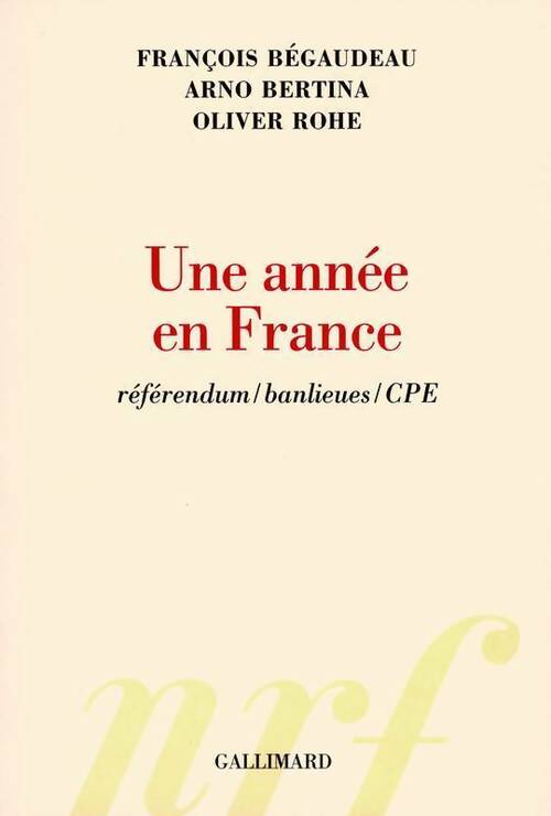Livrenpoche : Une année en France : Référendum/banlieues/CPE - François Bégaudeau - Livre