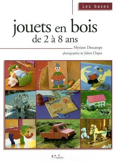 Livrenpoche : Jouets en bois de 2 à 8 ans - Myriam Descamps - Livre