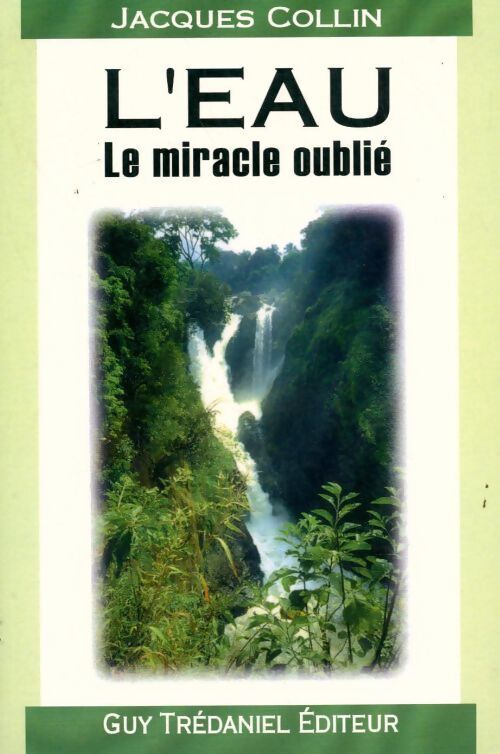 L'eau : Le miracle oublié - Jacques Collin - Livre