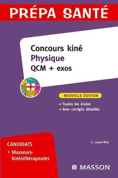 Livrenpoche : Concours kiné physique : QCM + exos - Christine Lopez-Rios - Livre