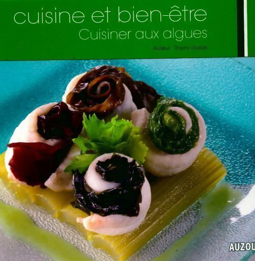 Livrenpoche : Cuisiner aux algues - Thierry Galais - Livre
