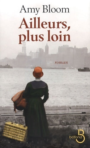 Livrenpoche : Ailleurs, plus loin - Amy Bloom - Livre