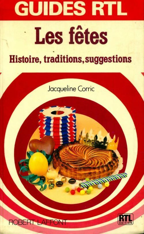 Livrenpoche : Les fêtes : Histoire traditions suggestions - Jacqueline Corric - Livre
