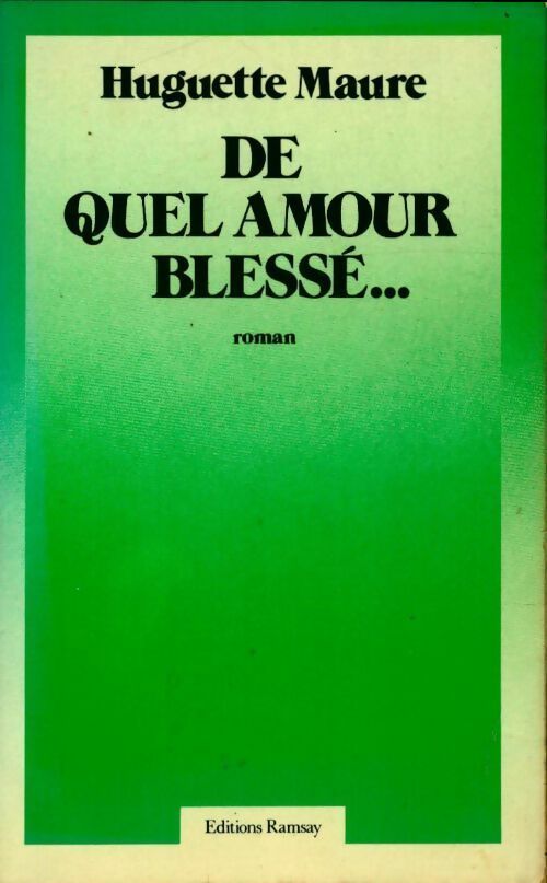 Livrenpoche : De quel amour blessé... - Huguette Maure - Livre