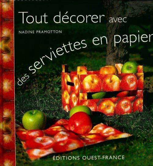 Livrenpoche : Tout décorer avec des serviettes en papier - Nadine Pramotton - Livre