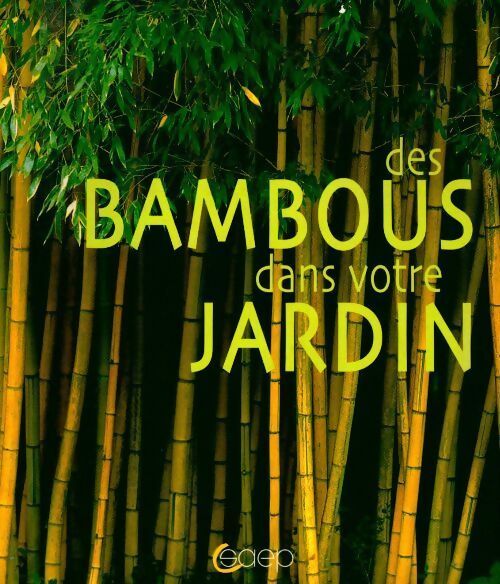 Livrenpoche : Des bambous dans votre jardin - Pascal Garbe - Livre