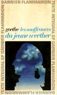 Les souffrances du jeune Werther - Johann Wolfgang Von Goethe -  GF - Livre