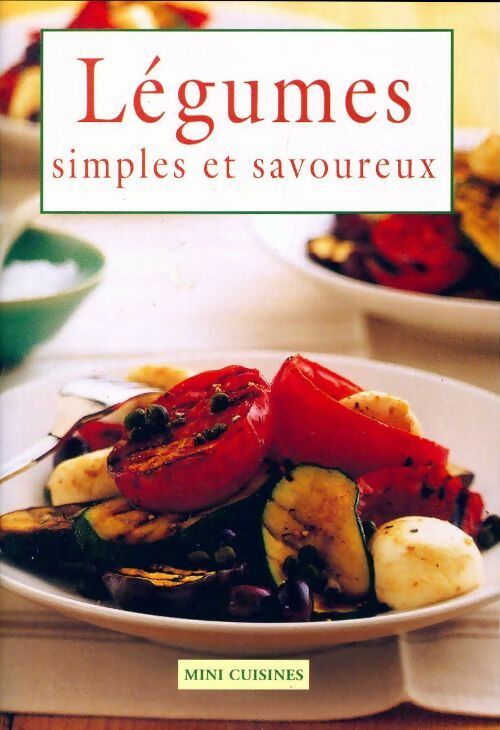 Légumes simples et savoureux - Collectif -  Mini cuisines - Livre