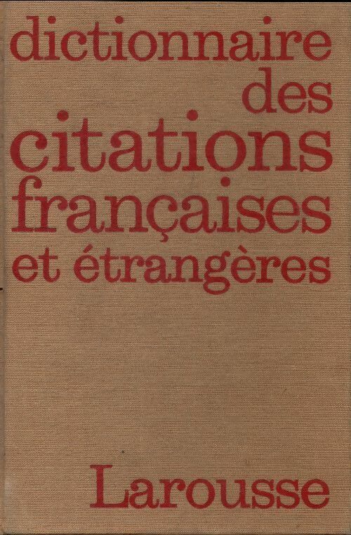 Livrenpoche : Dictionnaire des citations françaises et étrangères - Collectif - Livre