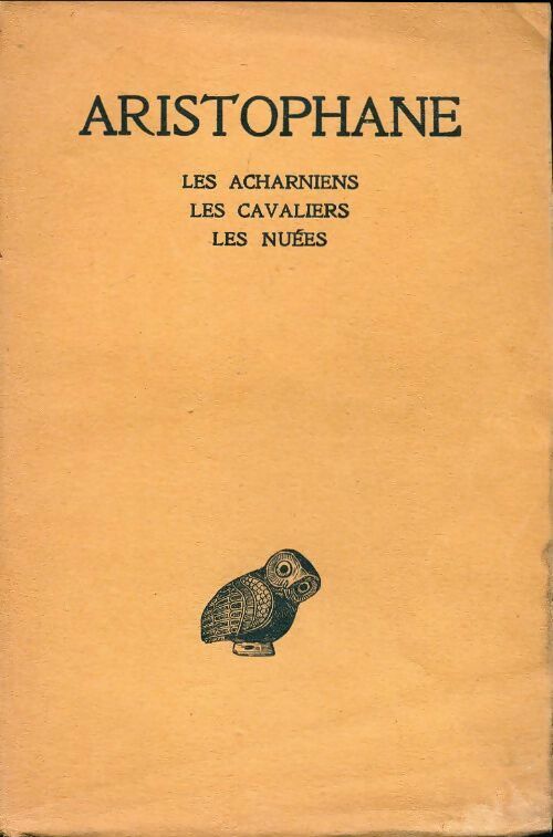 Livrenpoche : Oeuves d'Aristophane Tome i : Les acharniens - les cavaliers - les nuées - Aristophane - Livre