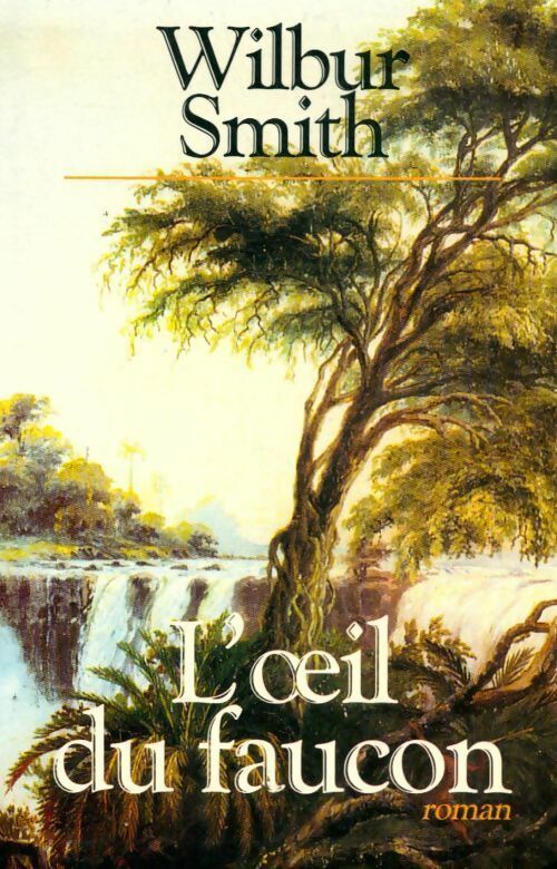 Livrenpoche : L'oeil du faucon - Wilbur A. Smith - Livre