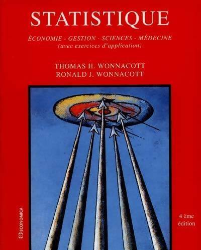 Statistique : Economie - gestion - sciences - médecine (avec exercices d'application) - Thomas-H Wonnacott - Livre