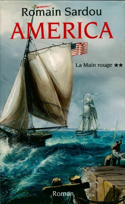 Livrenpoche : La main rouge Tome II : America - Romain Sardou - Livre
