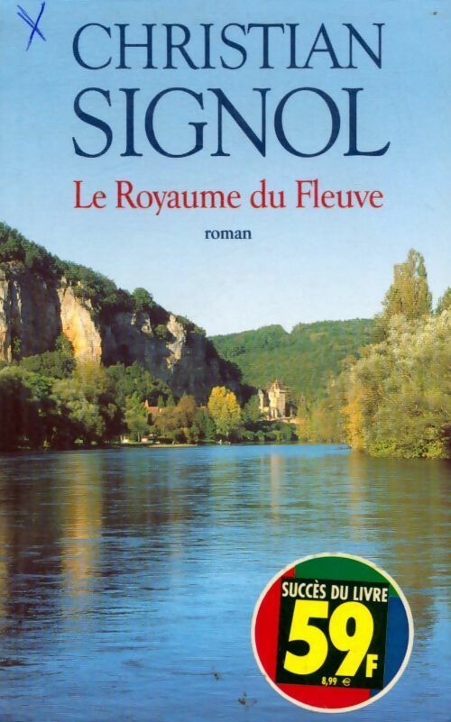 Livrenpoche : La rivière Espérance Tome II : Le royaume du fleuve - Christian Signol - Livre
