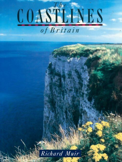 Livrenpoche : The coastlines of Britain - Richard Muir - Livre