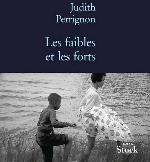 Livrenpoche : Les faibles et les forts - Judith Perrignon - Livre