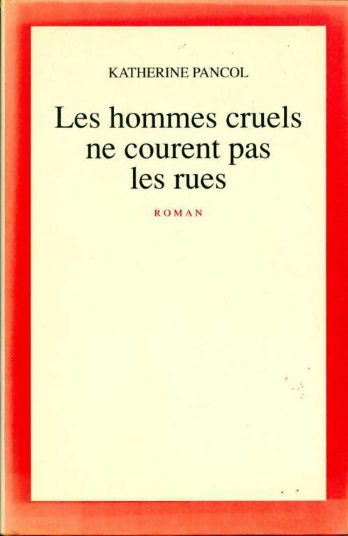 Livrenpoche : Les hommes cruels ne courent pas les rues - Katherine Pancol - Livre