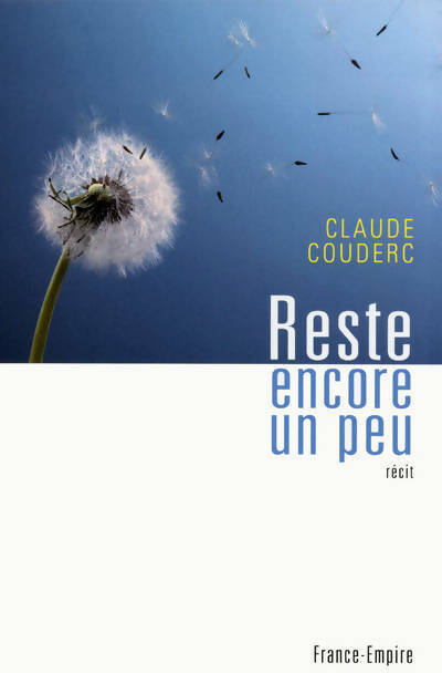 Reste encore un peu - Claude Couderc -  France-Empire GF - Livre
