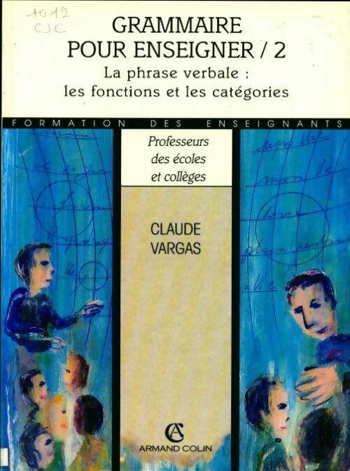 Grammaire pour enseigner Tome II - Claude Vargas -  Formation des enseignants - Livre