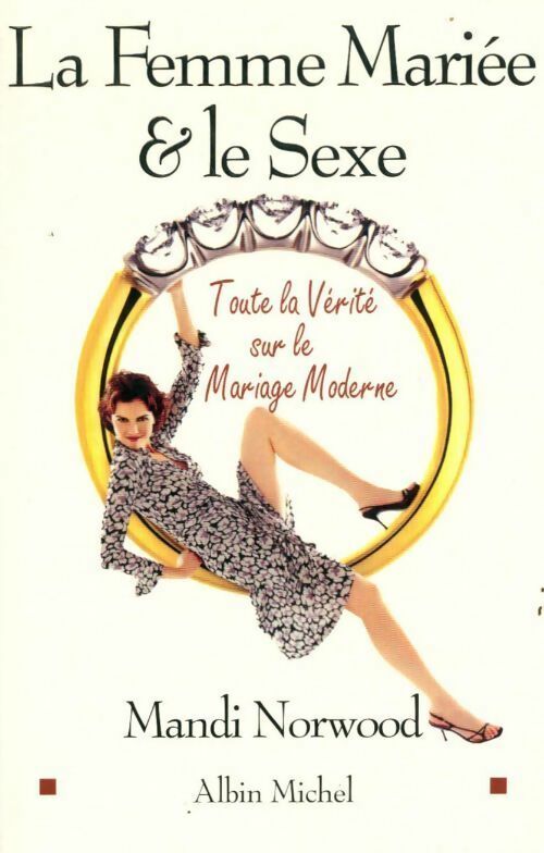 Livrenpoche : La femme mariée & le sexe. Toute la vérité sur le mariage moderne - Mandi Norwood - Livre