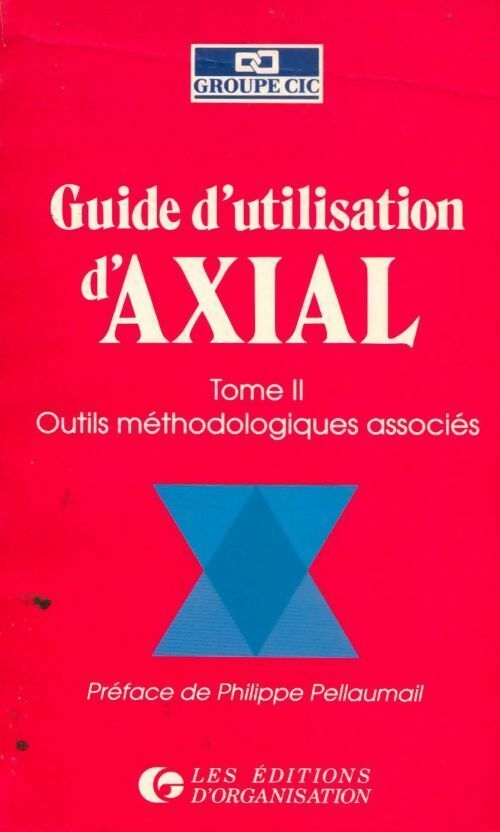 Livrenpoche : Guide d'utilisation d'axial Tome II : Outils méthodologiques associés - Groupe Cic - Livre