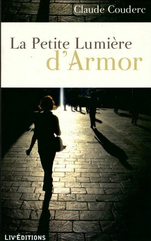 Livrenpoche : La petite lumière d'Armor - Claude Couderc - Livre