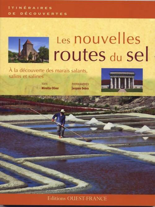 Livrenpoche : Les nouvelles route du sel. A la découverte des marais salants salins et salines - Mireille Oliver - Livre