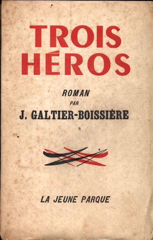 Trois héros - Jean Galtier-Boissière - Livre