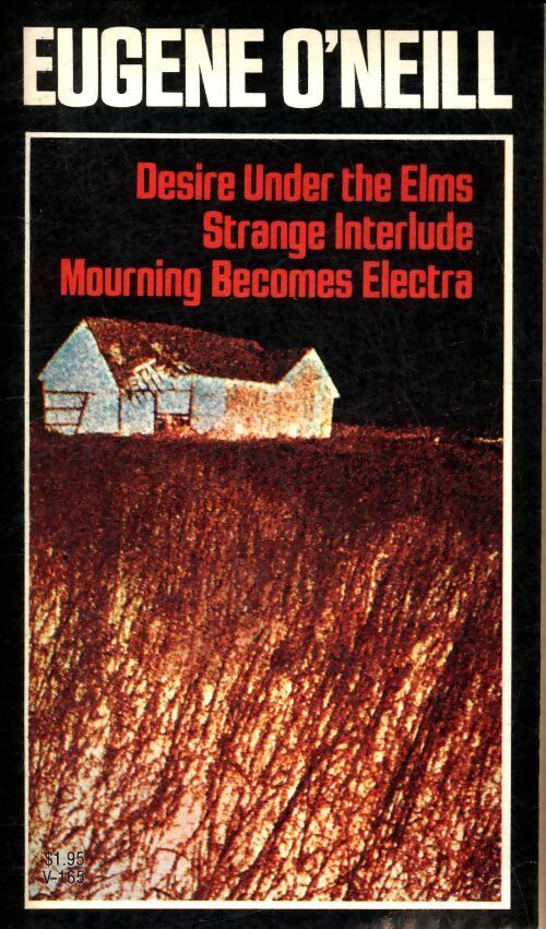 Livrenpoche : 3 plays : Desire under the elms / Strange interlude / Mourning becomes Electra - Eugene O'neill - Livre