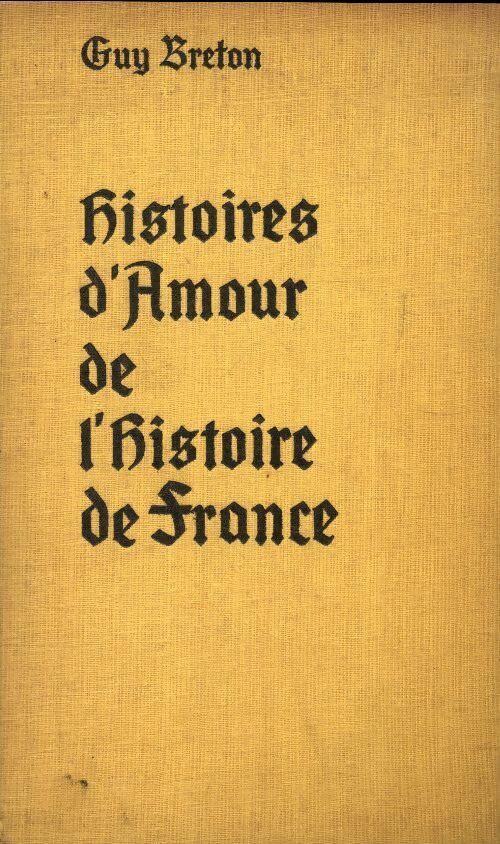 Livrenpoche : Histoires d'amour de l'Histoire de France Tome VIII - Guy Breton - Livre