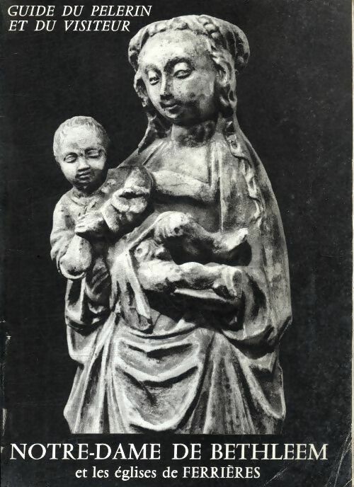 Livrenpoche : Notre-Dame de Bethléem et les églises de Ferrières - Collectif - Livre