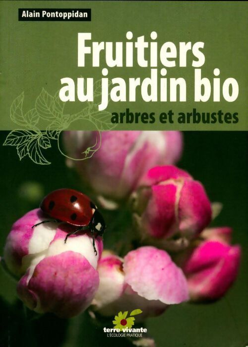 Fruitiers au jardin bio : Arbres et arbustes - Alain Pontoppidan - Livre