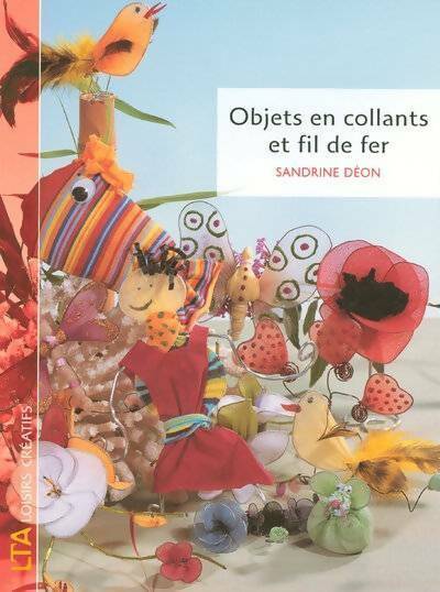 Livrenpoche : Objets en collants et fil de fer - Sandrine Déon - Livre
