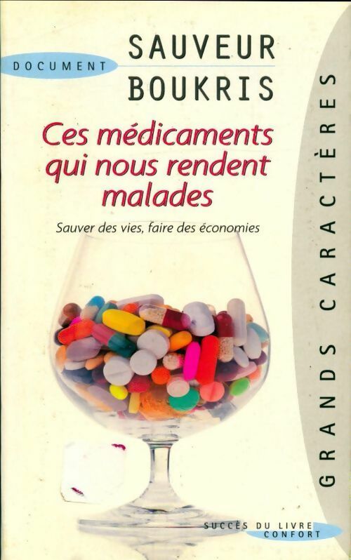 Livrenpoche : Ces médicaments qui nous rendent malades : Sauver des vies et faire des économies - Sauveur Boukris - Livre