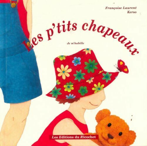 Livrenpoche : Les p'tits chapeaux - Françoise Laurent - Livre