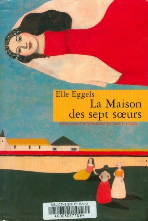 La maison des sept soeurs - Elle Eggels -  Le Grand Livre du Mois GF - Livre